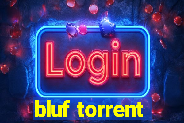 bluf torrent